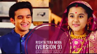 Rishta Tera Mera (Version 9) Barrister Babu