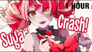 [1 HOUR] Nightcore - SugarCrash!