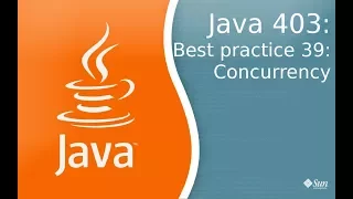 Урок Java 403: Best practice 39: Работа с многопоточностью