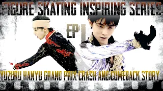 Figure Skating Redemption Series EP 1 | Yuzuru Hanyu Grand Prix 2014 Crash on ice and Comeback Story