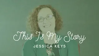 This Is My Story: Jessica