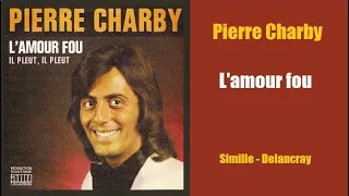 L'amour fou – Pierre Charby