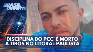 Coringa, o 'Disciplina do PCC', é morto a tiros no litoral paulista | Brasil Urgente