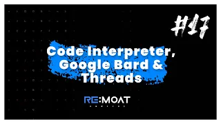 Kako deluje ChatGPT Code Interpreter, Google Bard & aplikacija Threads — RE:moat podkast #17