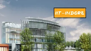 IIT INDORE | IIT INDORE CAMPUS TOUR | Indian Institute of Technology Indore