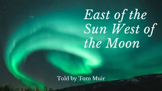 East of the Sun and West of the Moon - Orkney Islands Storyteller Tom Muir Tells the Story