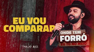 EU VOU COMPARAR - Thullio Milionário