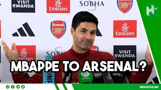 Mbappe? We HAVE to be in the conversation! | Arteta on Arsenal's prospects of signing French star