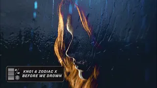 KNo1 & Zodiac X - Before We Drown {Official Visualiser}