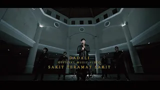 Dadali - Sakit Teramat Sakit (Official Music Video)