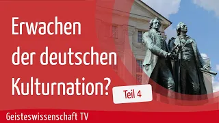 Teil 4-Erwachen der deutschen Kulturnation? - Geisteswissenschaft TV