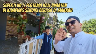 PERTAMA KALI JUMATAN DI KAMPUNG SENDIRI SETELAH PULANG DARI MAKKAH