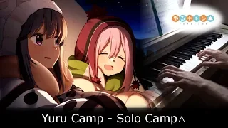 Yuru Camp△ ( ゆるキャン△) -  Solo Camp no Susume (ソロキャン△のすすめ ) [Piano Cover]