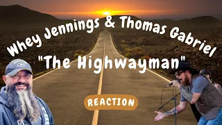 Whey Jennings & Thomas Gabriel -- The Highwayman  [REACTION/GIFT REQUEST]