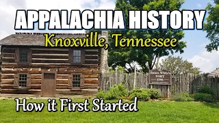 Appalachia History of Knoxville Tennessee  How it first started