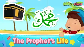 The Prophet's Life | Omar & Hana English | Islamic Series & Songs For Kids