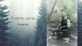 PRADŽIAPATI – Ei varne, varne | Oh raven, raven  (Ancient Lithuanian folk song)