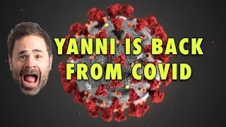 Yanni is BACK After Having Covid