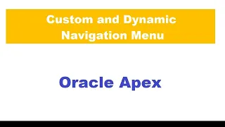 How To Create Custom and Dynamic Navigation Menu In Oracle Apex