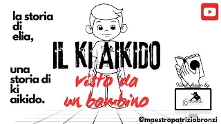 IL #kiaikido VISTO DA UN BAMBINO - #animation  EXPERIENCE #aikido #children #toscana #sports