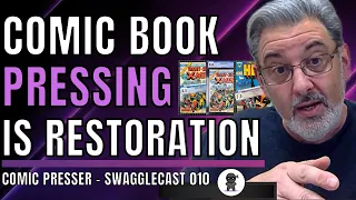 Comic Presser On How CGC Effects The Market & The Art Of Adding Value To Your Book - Swagglecast 010