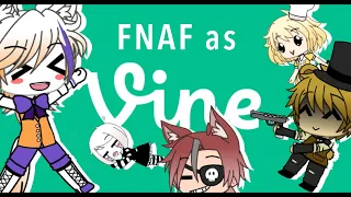 FNAF as Vines || Gacha Life || Part 1