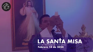 Padre Chucho - La Santa Misa (Domingo 18 de Febrero)