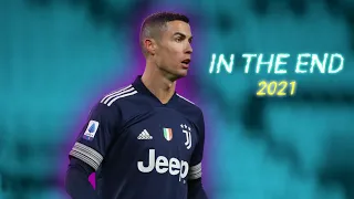 Cristiano Ronaldo ● In The End - Linkin Park ● Awesome Skills & Goals | 2020-2021 | HD