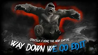 Way Down We Go🦍 Ft. Godzilla x Kong The New Empire Edit | The Chad Verse | Kong🗿| Godzilla Scar king