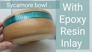 Woodturning: Sycamore bowl with Epoxy Resin inlay