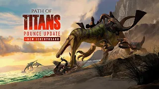 Path of Titans: Pounce Update - Launch Trailer