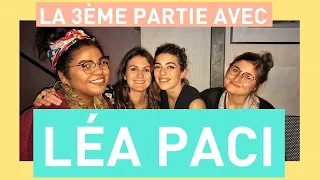 #3ÈMEPARTIE - LEA PACI & Õ C'EST NOUS