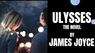 Ulysses by James Joyce | Love Is A Human Need | Summary, Plot, Themes, Message