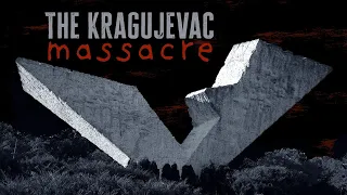 The Kragujevac massacre: The world's scariest war stories.