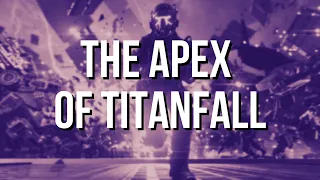 The Apex of Titanfall | Titanfall 1 & 2 Retrospective