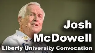 Josh McDowell - Liberty University Convocation