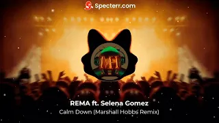 REMA ft. Selena Gomez - Calm Down (Marshall Hobbs Remix)