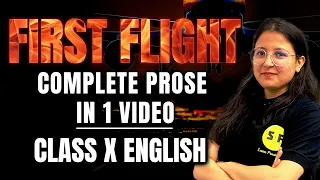 First Flight Complete Prose in 1 Video | Class 10th English First flight with Deepika Maam