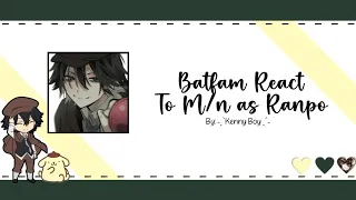 Batfam react to M/n as Ranpo Edogawa ♡ (QUALITY FIXED)