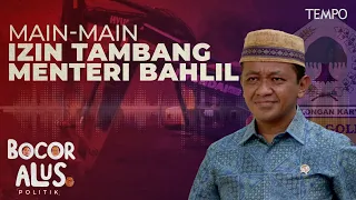 Dugaan Permainan Izin Tambang Menteri Investasi Bahlil Lahadalia | Bocor Alus Politik