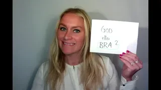 Video 563 God eller bra?