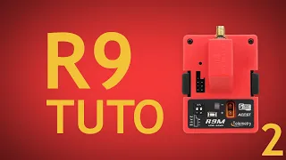 Tout sur le R9M - Flash / Paramétrages / Installation - Longrange et R9 Frsky - Tuto 2/2 - Mr Mouche