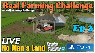 Real Farming Challenge / No Man's Land LIVE / Ep 3 / FS22 / PS4 / RustyMoney Gaming