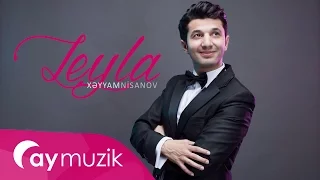 Xeyyam Nisanov - Leyla