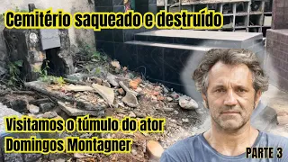 Cemitério Quarta Parada | Descaso e Abandono | Túmulo Domingos Montagner  | PARTE 3