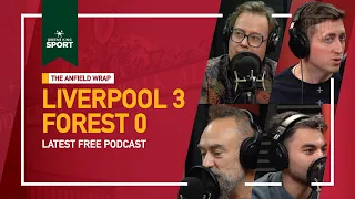 Liverpool 3 Nottingham Forest 0 | The Anfield Wrap