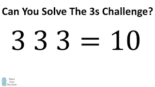 Can You Solve The Three 3s Challenge?