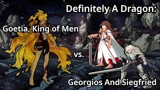 Definitely A Dragon: Goetia, King of Men vs Georgios and Siegfried [FGO NA]