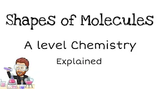 Shapes of Molecules | A level Chemistry