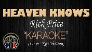 HEAVEN KNOWS - Rick Price (KARAOKE) Lower Key